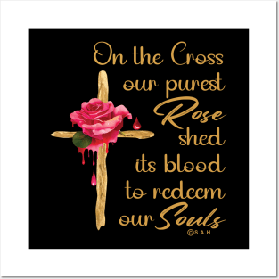 PUREST ROSE, BLOOD OF CHRIST RUSTIC WOODEN CROSS EASTER QUOTE Posters and Art